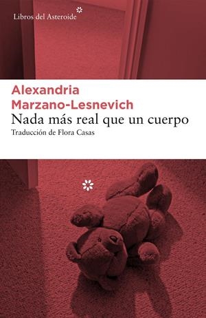 Nada más real que un cuerpo | Marzano-Lesnevich, Alexandria | Cooperativa autogestionària