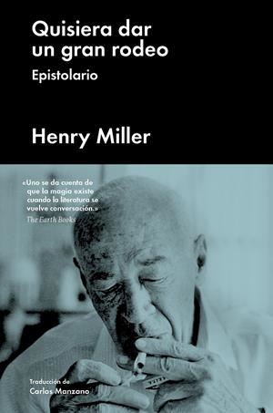 Quisiera dar un gran rodeo | Henry Miller