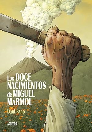 Los doce nacimientos de Miguel Mármol | Fano, Dani | Cooperativa autogestionària