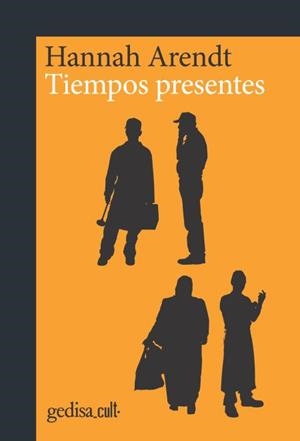 Tiempos presentes | Arendt, Hannah | Cooperativa autogestionària