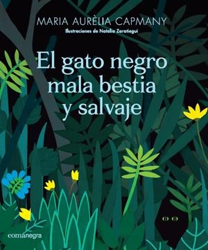 El gato negro mala bestia y salvaje | Capmany Farnés, Maria Aurèlia | Cooperativa autogestionària
