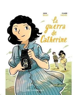La guerra de Catherine | BILLER, JULIA FAUVEL, CLAIRE | Cooperativa autogestionària
