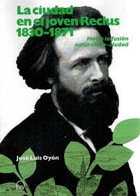 La ciudad en el joven Reclus 1830-1871 | Oyón Bañales, José Luis | Cooperativa autogestionària