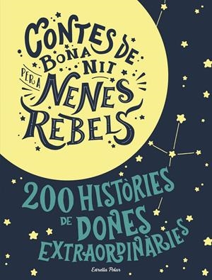 Estoig Contes de bona nit per a nenes rebels | Favilli, Elena/Cavallo, Francesca | Cooperativa autogestionària