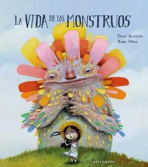 La vida de los monstruos | Roger Olmos/David Aceituno | Cooperativa autogestionària