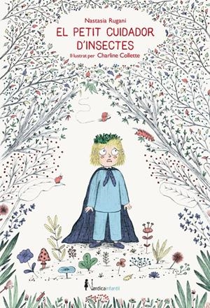El petit cuidador d'insectes | Rugani, Nastasia