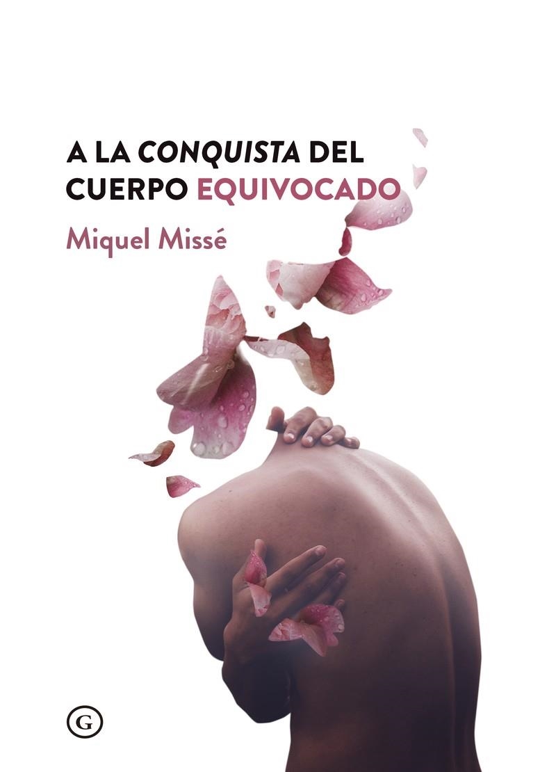 A la conquista del cuerpo equivocado | Missé, Miquel | Cooperativa autogestionària