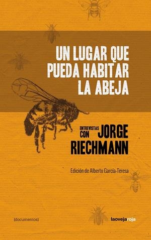 UN LUGAR QUE PUEDA HABITAR LA ABEJA | Riechmann, Jorge | Cooperativa autogestionària