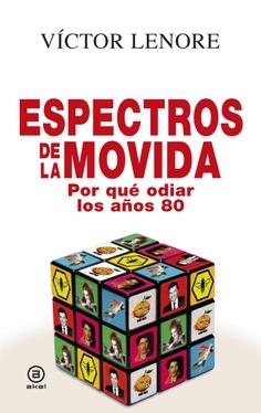 Espectros de la Movida | Víctor Lenore | Cooperativa autogestionària