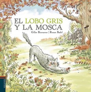 El lobo gris y la mosca | Bizouerne, Gilles | Cooperativa autogestionària