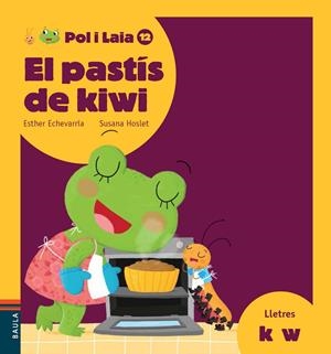 El pastís de kiwi | Echevarría Soriano, Esther | Cooperativa autogestionària