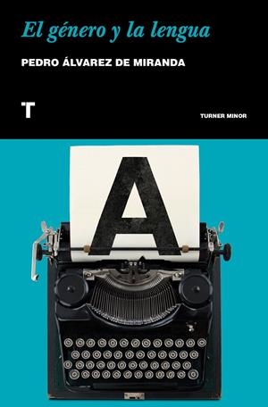 El género y la lengua | Álvarez de Miranda, Pedro | Cooperativa autogestionària