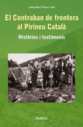 El contraban de frontera al Pirineu catal?. Hist?ries i testimonis | Planes Ball, Josep Albert | Cooperativa autogestionària