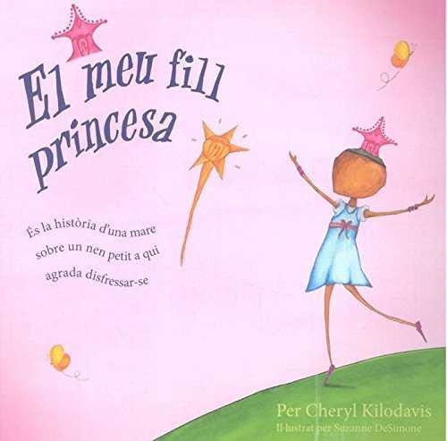 El meu fill princesa | Cheryl Kilodavis | Cooperativa autogestionària