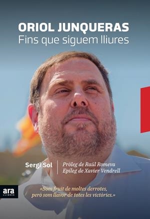 Oriol Junqueras. Fins que siguem lliures | Sol i Bros, Sergi | Cooperativa autogestionària