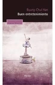 Buen entretenimiento | Han, Byung-Chul | Cooperativa autogestionària