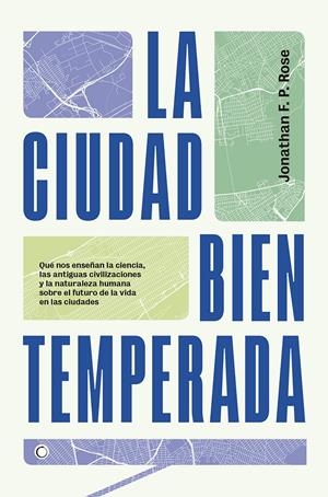 La ciudad bien temperada | Rose, Jonathan F.P.
