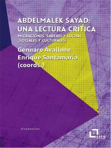 Abdelmalek Sayad: Una lectura crítica | Gennaro Avallone, Enrique Santamaría | Cooperativa autogestionària