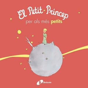 El petit príncep per als més petits | de Saint-Exupéry, Antoine | Cooperativa autogestionària