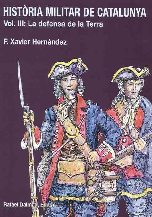 Història militar de Catalunya. Vol. 3: La defensa de la terra | Hernàndez, Francesc Xavier | Cooperativa autogestionària