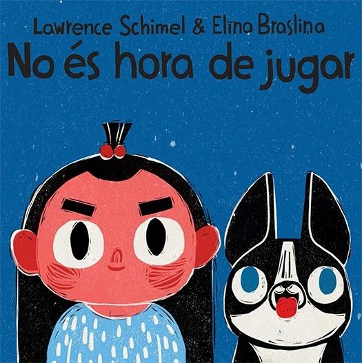 No és hora de jugar | Lawrence Schimel / Elina Braslina