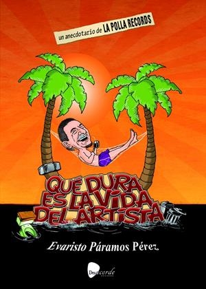 Qué dura es la vida del artista | Evaristo Páramos Pérez | Cooperativa autogestionària