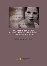 Matilde Escuder, Maestra Libertaria y Racionalista | Martí Puigmanuel, Matilde | Cooperativa autogestionària