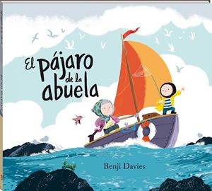 El pájaro de la abuela | Davies, Benji | Cooperativa autogestionària