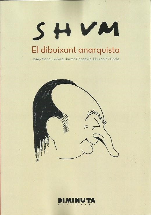 Shum. El dibuixant anarquista | Cadena, Capdevila, Solà