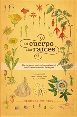 Del cuerpo a las raíces | Pérez, Pabla; Cheuquelaf, Inés; Cerpa, Carla