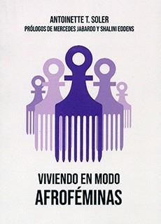 Viviendo en modo afroféminas | Soler, Antoinette T. | Cooperativa autogestionària