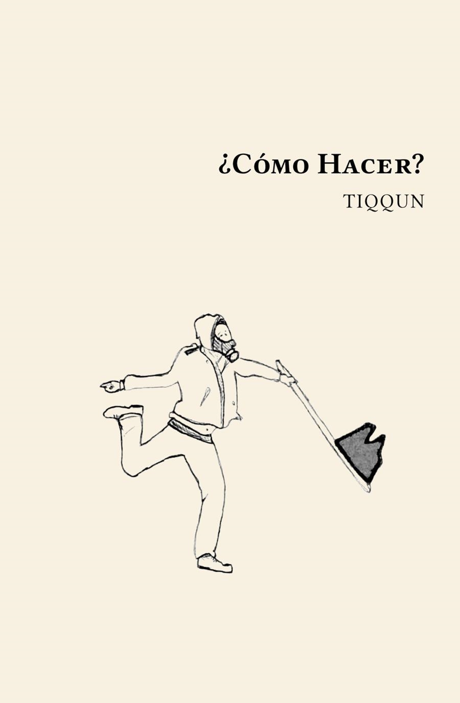 ¿Cómo hacer? | Tiqqun | Cooperativa autogestionària