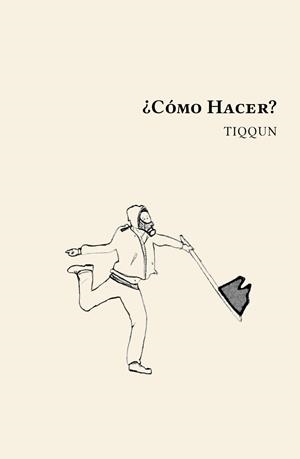 ¿Cómo hacer? | Tiqqun | Cooperativa autogestionària