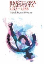 Barcelona feminista 1975-1988 | Segura Soriano, Isabel | Cooperativa autogestionària
