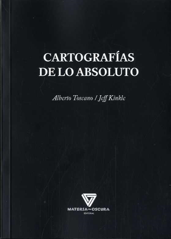 Cartografías de lo absoluto | Toscano, Alberto; Kinkle, Jeff