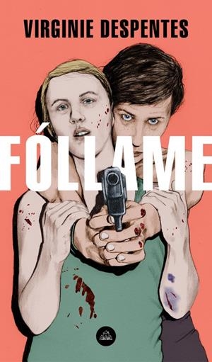 Fóllame | Despentes, Virginie