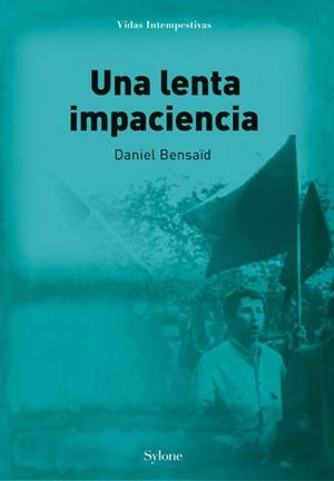 Una lenta impaciencia | Bensaïd, Daniel | Cooperativa autogestionària