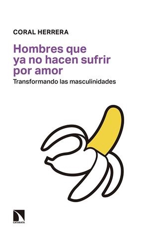 Hombres que ya no hacen sufrir por amor | Herrera Gómez, Coral | Cooperativa autogestionària