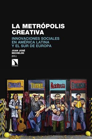 La metrópolis creativa | Michelini Falabella, Juan José