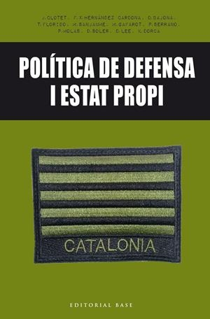 Política de defensa i Estat propi | Clotet i Planas, Jaume/Hernàndez Cardona, Francesc Xavier/Bajona i Carrera, David/Florido Reyes, Ton | Cooperativa autogestionària