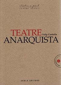 Teatre anarquista | Cortiella i Ferrer, Felip/Mirbeau, Octave/Ibsen, Henrik | Cooperativa autogestionària