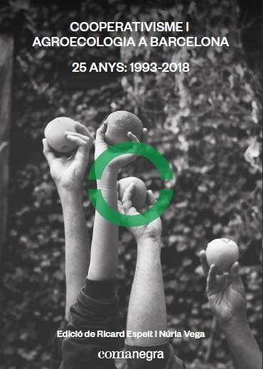 Cooperativisme i agroecologia a Barcelona | Espelt Rodrigo, Ricard/Vega, Núria | Cooperativa autogestionària