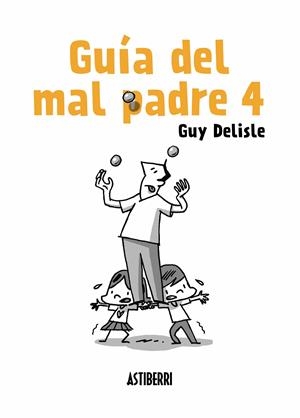 Guía del mal padre 4 | Delisle, Guy | Cooperativa autogestionària