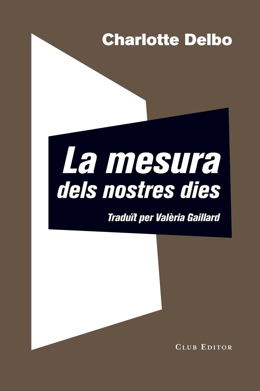 La mesura dels nostres dies | Delbo, Charlotte | Cooperativa autogestionària