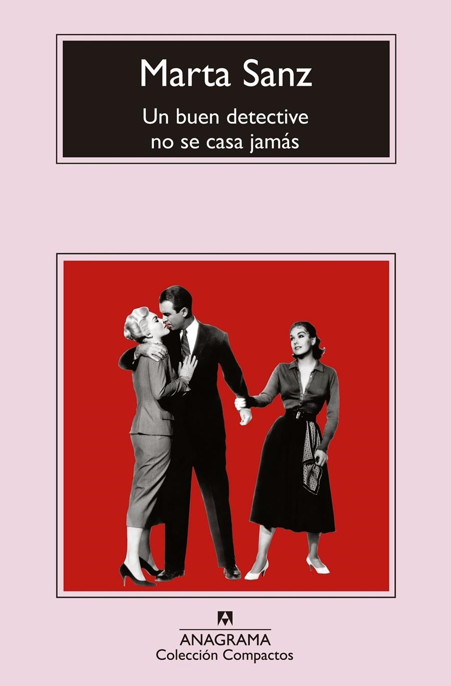 Un buen detective no se casa jamás | Sanz Pastor, Marta