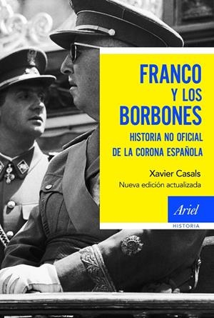 Franco y los borbones | Casals, Xavier | Cooperativa autogestionària