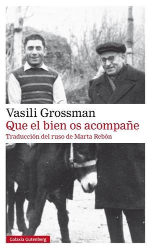 Que el bien os acompañe | Grossman, Vasili | Cooperativa autogestionària