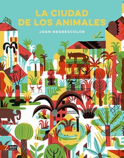La ciudad de los animales | Negrescolor, Joan | Cooperativa autogestionària