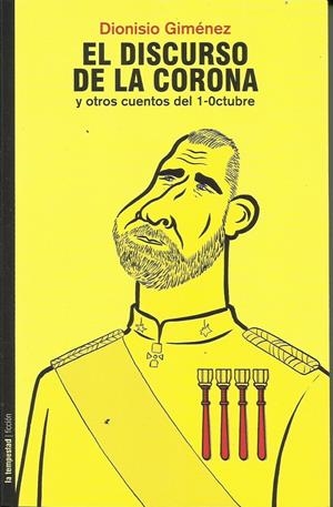 El discurso de la corona y otros cuentos del 1-Octubre | Giménez Plaza, Dionisio | Cooperativa autogestionària
