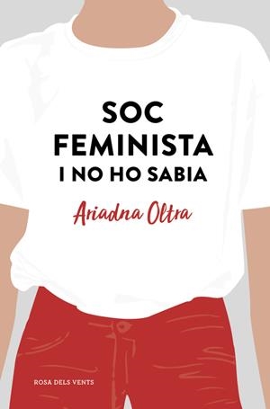 Soc feminista i no ho sabia | Oltra, Ariadna | Cooperativa autogestionària